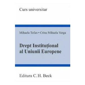 Drept institutional al uniunii europene - Mihaela Tofan, Crina Mihaela Verga imagine