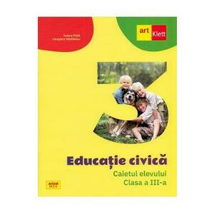 Educatie civica - Clasa 3 - Caietul elevului - Tudora Pitila, Cleopatra Mihailescu imagine