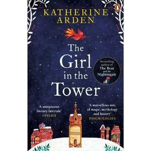 The Girl in The Tower. The Winternight Trilogy #2 - Katherine Arden imagine