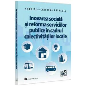 Inovarea sociala si reforma serviciilor publice in cadrul colectivitatilor - Cristina Patrascu imagine