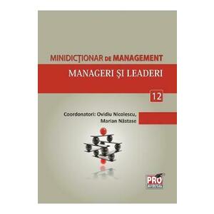 Minidictionar De Management 12: Manageri Si Leaderi - Ovidiu Nicolescu imagine