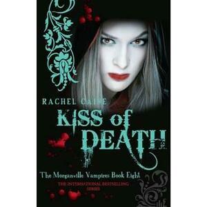 Kiss Of Death. The Morganville Vampires #8 - Rachel Caine imagine