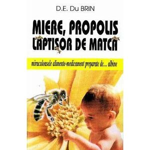Miere, propolis, laptisor de matca - D.E. Du Brin imagine