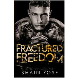 Fractured Freedom - Shain Rose imagine