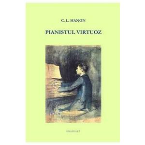 Pianistul virtuoz - C.L. Hanon imagine