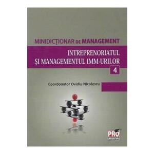 Minidictionar De Management 4: Intreprenoriatul Si Managemenul ImM-Urilor - Ovidiu Nicolescu imagine