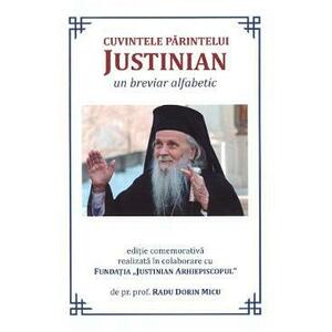 Cuvintele Parintelui Justinian. Un breviar alfabetic - Radu Dorin Micu imagine