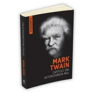 Capitole din autobiografia mea - Mark Twain imagine