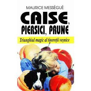Caise, piersici, prune - Maurice Messegue imagine