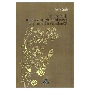 Contributii la etnomuzicologia romaneasca din prima jumatate a secolului XX - Ilarion Cocisiu imagine