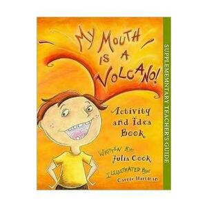 My Mouth Is a Volcano! Activity and Idea Book - Julia Cook imagine