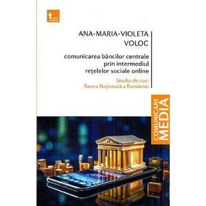 Comunicarea bancilor centrale prin intermediul retelelor sociale online - Ana-Maria-Violeta Voloc imagine