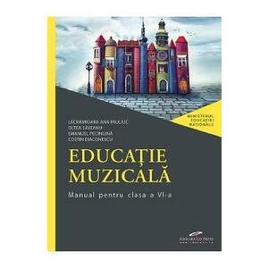 Educatie muzicala - Clasa 6 - Manual - Lacramioara Ana Pauliuc, Oltea Saveanu, Emanuel Pecingina, Costin Diaconescu imagine