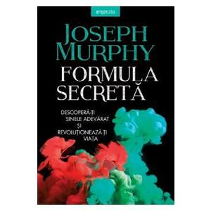 Formula secreta - Joseph Murphy imagine