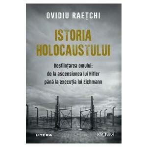 Istoria Holocaustului - Ovidiu Raetchi imagine