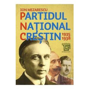 Partidul National Crestin 1935-1938 - Ion Mezarescu imagine