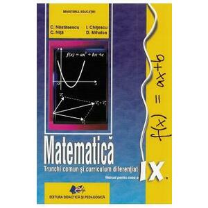 Matematica. Trunchi comun + curriculum diferentiat. Manual pentru clasa a IX-a imagine