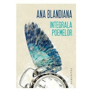 Integrala poemelor - Ana Blandiana imagine