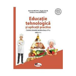 Educatie tehnologica si aplicatii practice - Clasa 5 - Caiet - Marinela Mocanu , Loredana-Irena Sandulescu , Magda Dache imagine