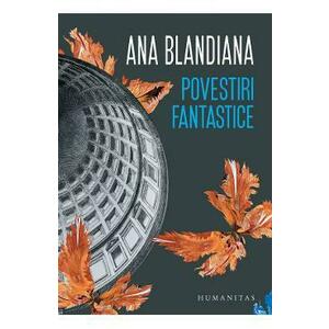 Povestiri fantastice - Ana Blandiana imagine