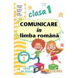 Comunicare in limba romana - Clasa 1 Partea 1 - Caiet (E) - Niculina I. Visan, Cristina Martin, Arina Damian imagine