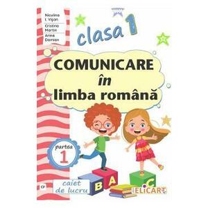 Comunicare in limba romana - Clasa 1 Partea 1 - Caiet (CP) - Niculina I. Visan, Cristina Martin, Arina Damian imagine