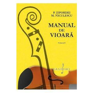 Manual de vioara Vol.1 - P. Tipordei, M. Niculescu imagine