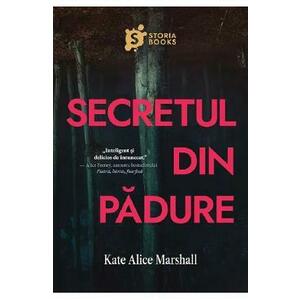 Secretul din padure - Kate Alice Marshall imagine