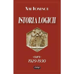 Istoria logicii. Curs 1929-1930 - Nae Ionescu imagine