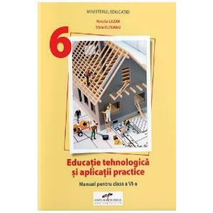 Educatie tehnologica si aplicatii practice - Clasa 6 - Manual - Natalia Lazar, Stela Olteanu imagine