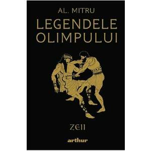 Legendele Olimpului Vol.1: Zeii - Alexandru Mitru imagine