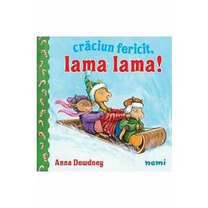 Craciun fericit, Lama Lama! - Anna Dewdney imagine
