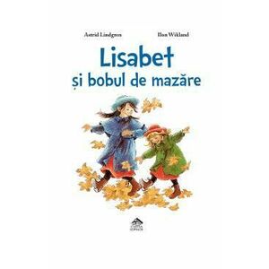 Lisabet si bobul de mazare - Astrid Lindgren, Ilon Wikland imagine