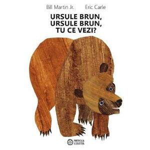 Ursule brun, ursule brun, tu ce vezi? Ed.2023 - Bill Martin, Eric Carle imagine