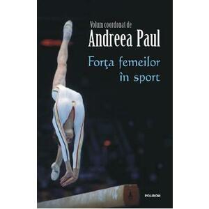 Forta femeilor in sport - Andreea Paul imagine