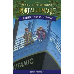 Portalul magic 17: Ultimele ore pe Titanic Ed.3 - Mary Pope Osborne imagine