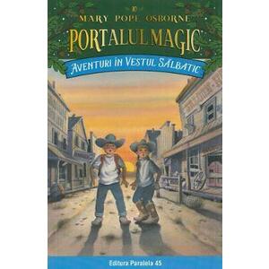 Portalul magic 10: Aventuri in Vestul Salbatic Ed.4 - Mary Pope Osborne imagine