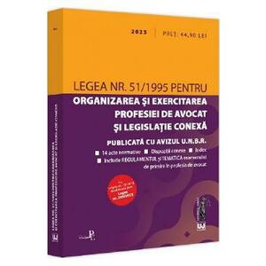 Legea nr.51 din 1995 pentru organizarea si exercitarea profesiei de avocat si legislatie conexa 2023 imagine