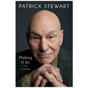 Making It So: A Memoir - Patrick Stewart imagine