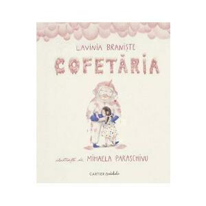 Cofetaria - Lavinia Braniste imagine