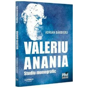 Valeriu Anania. Studiu monografic - Adrian Barbieru imagine