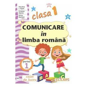 Comunicare in limba romana - Clasa 1 Partea 1 - Caiet (AR) - Niculina I. Visan, Cristina Martin, Arina Damian imagine