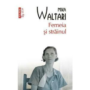 Femeia si strainul - Mika Waltari imagine