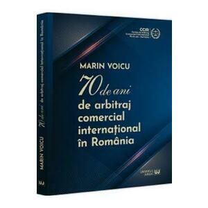 70 de ani de arbitraj comercial international in Romania - Marin Voicu imagine