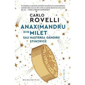 Anaximandru din Milet sau nasterea gandirii stiintifice - Carlo Rovelli imagine