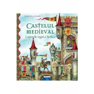 Castelul medieval. Legenda regelui Arthur - Florencia Cafferata imagine
