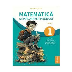 Matematica si explorarea mediului - Clasa 1 - Manual - Mirela Ilie, Marilena Nedelcu, Emilia Micloi, Nicoleta Traistaru imagine
