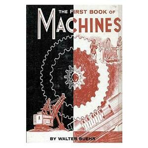 The First Book of Machines - Walter Buehr imagine