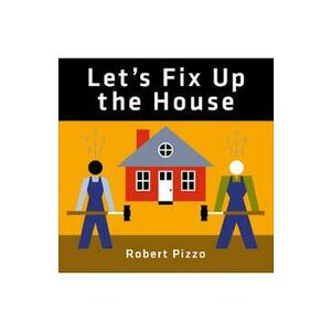 Let's Fix Up the House - Robert Pizzo imagine
