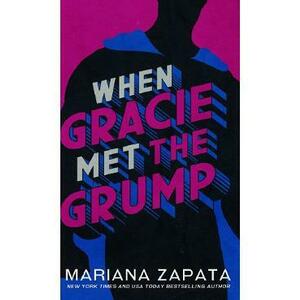 When Gracie Met the Grump - Mariana Zapata imagine